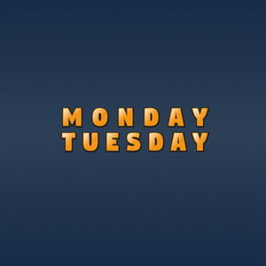 Monday Tuesday