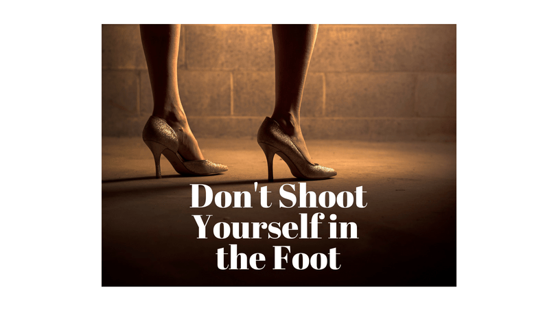 Shooting yourself in the foot